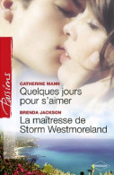 Quelques Jours Pour S'aimer / La Maîtresse De Storm Westmorelan (2011) De Brenda Mann - Romantik