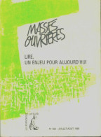 Masses Ouvrières N°462 : Lire, Un Enjeu Pour Aujourd'hui (0) De Collectif - Non Classés