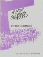 Masses Ouvrières N°442 : Intégrer Les Immigrés (1992) De Collectif - Unclassified