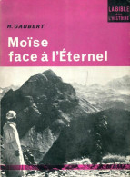 Moïse Face à L'éternel (1965) De Henri Gaubert - Religion