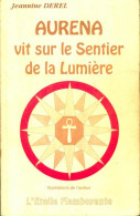 Aurena Vit Sur Le Sentier De La Lumière (1991) De Jeannine Derel - Religión