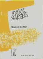 Masses Ouvrières N°456 : Risquer D'aimer (1994) De Collectif - Zonder Classificatie