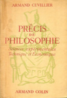 Précis De Philosophie : Sciences Expérimentales, Technique Et économique (1956) De Armand Cuvillier - Psychology/Philosophy