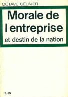 Morale De L'entreprise Et Destin De La Nation (1965) De Octave Gélinier - Economie