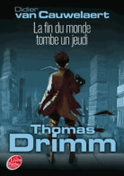 Thomas Drimm Tome I - La Fin Du Monde Tombe Un Jeudi (2013) De Didier Van Cauwelaert - Autres & Non Classés