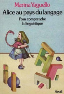Alice Au Pays Du Langage (1981) De Marina Yaguello - Autres & Non Classés