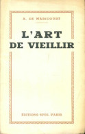 L'art De Vieillir (1937) De André De Maricourt - Psychologie/Philosophie