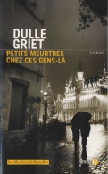 Petits Meurtres Chez Ces Gens-là (2012) De Dulle Dulle Griet - Autres & Non Classés