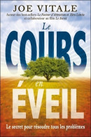 Le Cours En éveil - Le Secret Pour Résoudre Tous Les Problèmes (2011) De Joe Vitale - Otros & Sin Clasificación