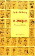 Les Désemparés. 53 écrivains Au Bord Des Mots (1996) De Patrice Delbourg - Autres & Non Classés