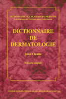 Dictionnaire De Dermatologie Français-anglais (2000) De J. Civatte - Wissenschaft