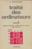 Traité Des Ordinateurs Tome I (1970) De A Petitclerc - Informatik