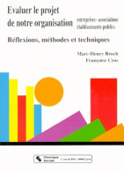 Evaluer Le Projet De Notre Organisation (1994) De Marc-Henri Broch - Ohne Zuordnung