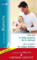 Le Bébé Surprise Du Dr Halroyd / Au Risque D'aimer / Une Séduisante Proposition (2009) De Fiona Neels - Romantiek