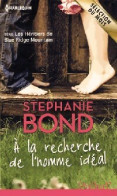 A La Recherche De L'homme Idéal (2013) De Stephanie Bond - Romantiek