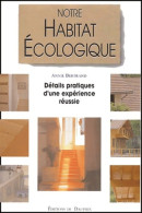 Notre Habitat écologique : Détails Pratiques D'une Expérience Réussie (2002) De BERTRAND ANNIE - Natuur