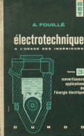 Électronique à L'usage Des Ingénieurs Tome III : Convertisseurs, Applications De L'énergie électrique (1966) - Wetenschap