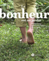 Le Bonheur Est Au Jardin : Permaculture Le Plus Court Chemin Vers La Nature (2021) De Carine Mayo - Tuinieren