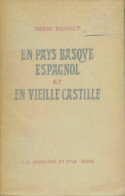 En Pays Basque Espagnol Et En Vieille Castille (1952) De Pierre Bonnet - Non Classés