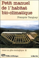 Petit Manuel De L'habitat Bio-climatique - Vers Un Gîte écologique 2 (1990) De François Tanguay - Nature