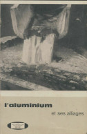 L'aluminium Et Ses Alliages (1964) De Collectif - Wissenschaft