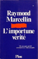 L'importune Vérité (1978) De Raymond Marcellin - Geschichte