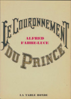 Le Couronnement Du Prince (1964) De Alfred Fabre-Luce - Geschichte