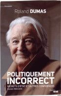 Politiquement Incorrect (2015) De Roland Dumas - Politique