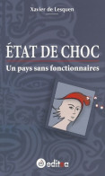 état De Choc : Un Pays Sans Fonctionnaires (2008) De Xavier De Lesquen - Politique
