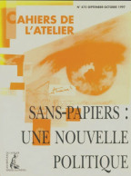 Cahiers De L'atelier N°475 : Sans-papier : Une Nouvelle Politique (1997) De Collectif - Zonder Classificatie