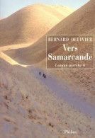 Longue Marche Tome II : Vers Samarcande (2001) De Bernard Ollivier - Viajes
