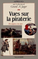 VUES SUR LA PIRATERIE DES ORIGINES A NOS JOURS (1992) De JAEGER GERARD A. - Natuur