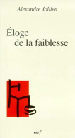 Eloge De La Faiblesse (1999) De Alexandre Jollien - Psychologie & Philosophie
