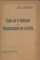 Étude Sur La Vieillesse Et Le Rajeunissement Par La Greffe (1926) De Serge Voronoff - Wissenschaft