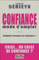 Confiance Mode D'emploi (2009) De Hervé Sérieyx - Other & Unclassified