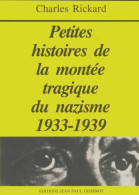 Petites Histoires De La Montée Tragique Du Naziqmz 1933-1939 (1993) De Charles Rickard - Historia