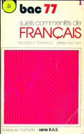 Sujets Commentes De Français Bac 77 1ères Et Terminales Séries A, B, C, D, & E (1977) De Collectif - 12-18 Anni