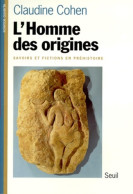 L'Homme Des Origines. Savoirs Et Fictions En Préhistoire (1999) De Claudine Cohen - Geschiedenis