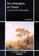 Les Campagnes En France Aux XVIe XVIIe Et XVIIIe Siècles (2000) De Benoît Garnot - Historia