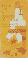 Liqueurs, Vins Et Boissons De Ménage à Faire Soi-même à La Maison (1983) De Julien Figuière - Gastronomie