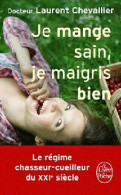 Je Mange Sain, Je Maigris Bien (2012) De Laurent Chevallier - Gesundheit