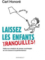 Laissez Les Enfants Tranquilles (2012) De Carl Honoré - Gesundheit