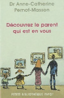 Découvrez Le Parent Qui Est En Vous (2010) De Anne-Catherine Pernot-Masson - Psychologie & Philosophie