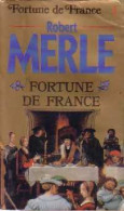 Fortune De France Tome I (1985) De Robert Merle - Historisch