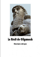 Le Récit De Gilgamesh (2010) De Jacques Cassabois - Zonder Classificatie