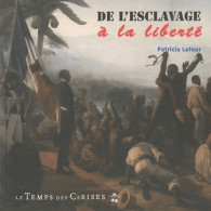 De L'esclavage à La Liberté (2010) De Patricia Latour - Geschiedenis