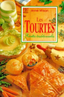 Les Tourtes. Recettes Traditionnelles (1997) De Anne Wilson - Gastronomie