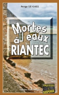 Mortes-eaux à Riantec (2018) De Le Gall Serge - Sonstige & Ohne Zuordnung