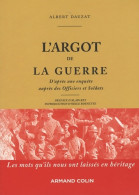 L'argot De La Guerre : D'après Une Enquête Auprès Des Officiers Et Soldats (2007) De Albert Dauzat - Geschichte