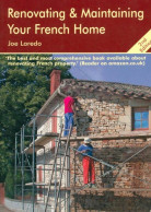 Renovating & Maintaining Your French Home (2004) De Joe Laredo - Bricolage / Técnico